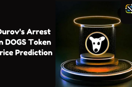 Breaking News: Pavel Durov's Arrest Casts Uncertainty Over DOGS Token ListingBreaking News: Pavel Durov's Arrest Casts Uncertainty Over DOGS Token Listing