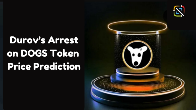 Breaking News: Pavel Durov’s Arrest Casts Uncertainty Over DOGS Token ListingBreaking News: Pavel Durov’s Arrest Casts Uncertainty Over DOGS Token Listing