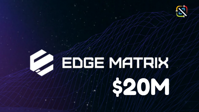 Edge Matrix Chain Raises $20 Million to Launch AI-Focused Layer 1 Network and Public Testnet