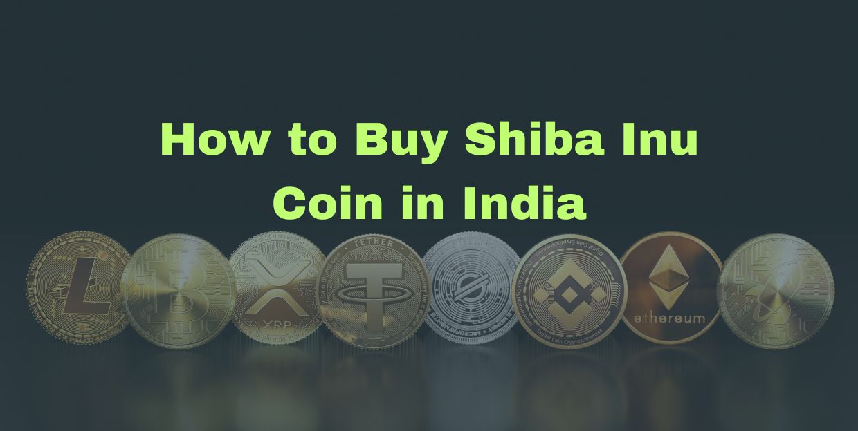 How to Buy Shiba Inu Coin in India